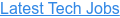 Latest Tech Jobs